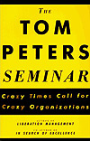 Tom Peters - Crazy Times Call for Crazy Organisations